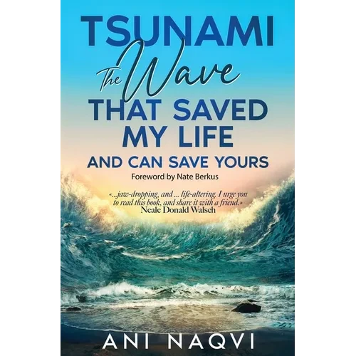 Tsunami The Wave that Saved my Life, and Can Save Yours - Hardcover
