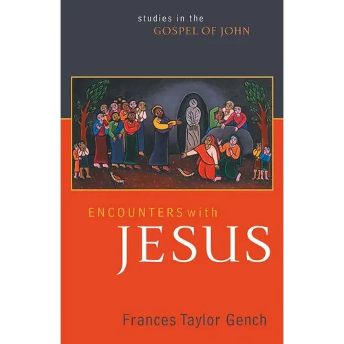 Encounters with Jesus: Studies in the Gospel of John - Paperback