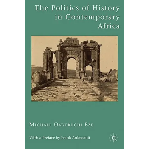 The Politics of History in Contemporary Africa - Hardcover - IBook Store