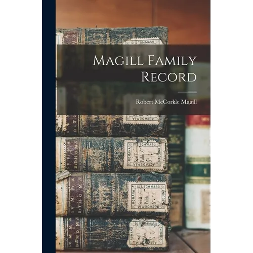 Magill Family Record - Paperback - IBook Store