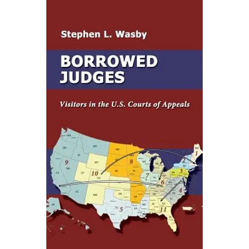 Borrowed Judges: Visitors in the U.S. Courts of Appeals - Hardcover