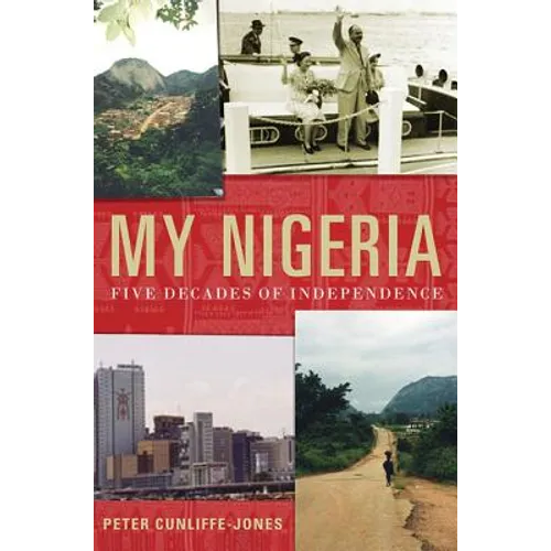 My Nigeria: Five Decades of Independence - Hardcover - IBook Store