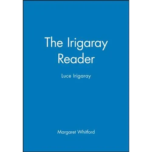 The Irigaray Reader: Luce Irigaray - Paperback