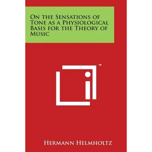 On the Sensations of Tone as a Physiological Basis for the Theory of Music - Paperback