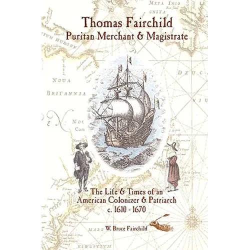 Thomas Fairchild: Puritan Merchant & Magistrate - Paperback