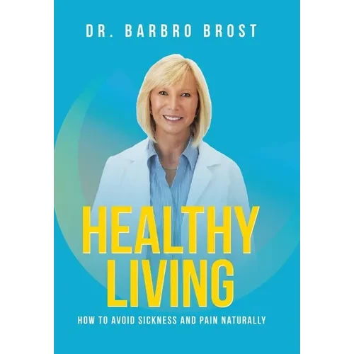 Healthy Living: How to avoid sickness and pain naturally