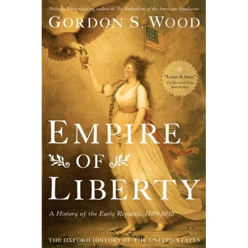 Empire of Liberty: A History of the Early Republic, 1789-1815