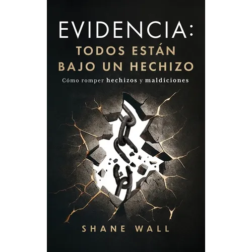 Evidencia Todos están bajo un hechizo: Cómo romper hechizos y maldiciones