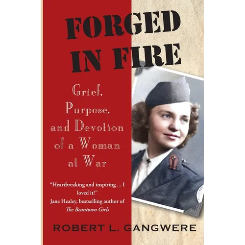 Forged in Fire: Grief, Purpose, and Devotion of a Woman at War