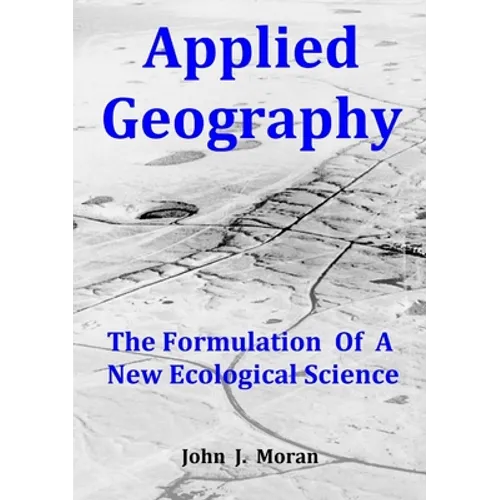 Applied Geography: The Formulation Of A New Ecological Science - Paperback - IBook Store