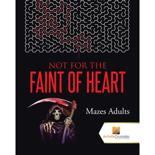 Not For the Faint of Heart: Mazes Adults - Paperback - IBook Store