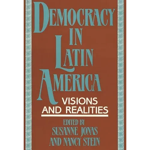 Democracy in Latin America: Visions and Realities - Hardcover