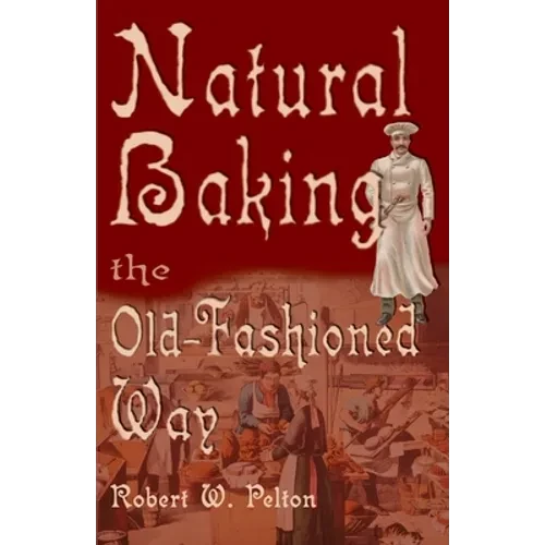 Natural Baking the Old-Fashioned Way