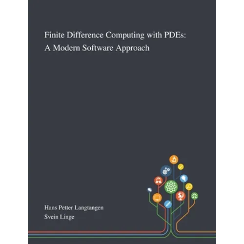 Finite Difference Computing With PDEs: A Modern Software Approach