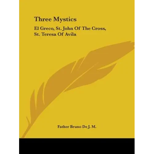 Three Mystics: El Greco, St. John Of The Cross, St. Teresa Of Avila - Paperback