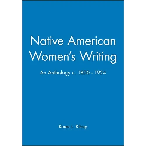 Native American Women's Writing: An Anthology C. 1800 - 1924