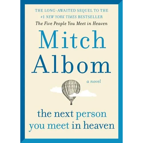 The Next Person You Meet in Heaven: The Sequel to the Five People You Meet in Heaven - Hardcover