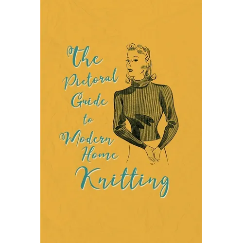 Pictorial Guide to Modern Home Knitting - Hardcover - IBook Store