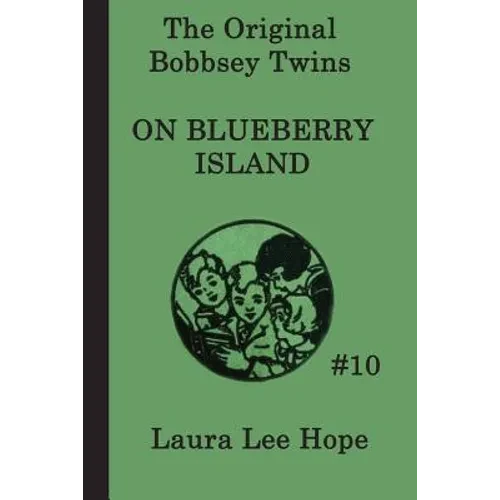 The Bobbsey Twins on Blueberry Island: A Classic Adventure of the Bobbsey Twins on a Summer Island - Paperback