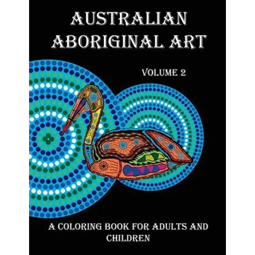 Australian Aboriginal Art: A Coloring Book for Adults and Children - Paperback