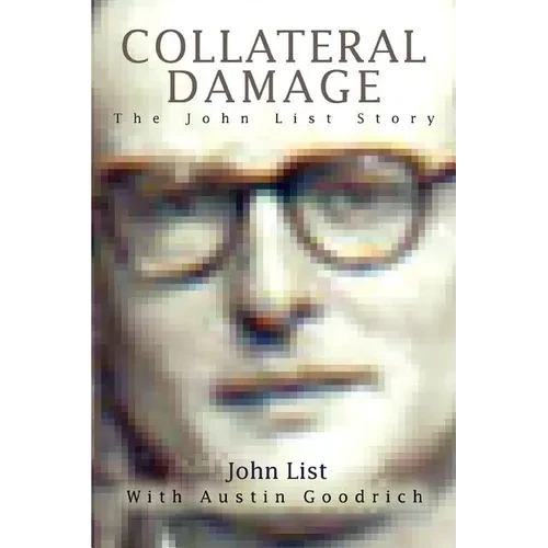 Collateral Damage: The John List Story - Paperback