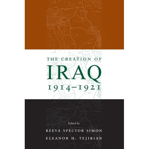The Creation of Iraq, 1914-1921 - Paperback - IBook Store