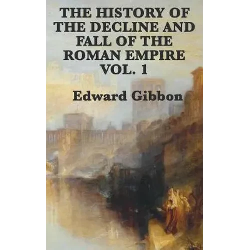 The History of the Decline and Fall of the Roman Empire Vol. 1 - Hardcover
