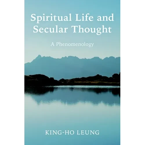 Spiritual Life and Secular Thought: A Phenomenology - Hardcover