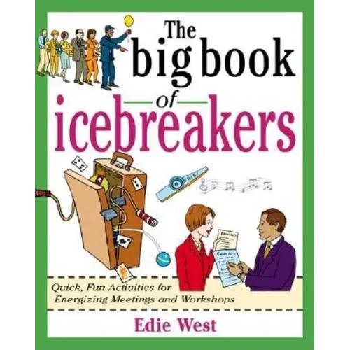 The Big Book of Icebreakers: Quick, Fun Activities for Energizing Meetings and Workshops - Paperback