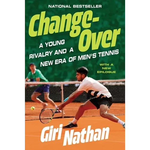 Changeover: A Young Rivalry and a New Era of Men's Tennis - Paperback