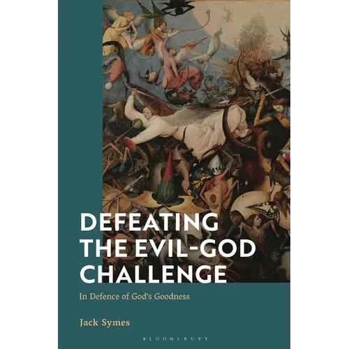 Defeating the Evil-God Challenge: In Defence of God's Goodness - Paperback
