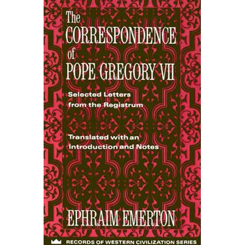 The Correspondence of Pope Gregory VII: Selected Letters from the Registrum - Paperback - IBook Store