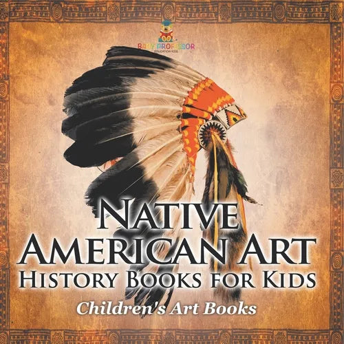 Native American Art - Art History Books for Kids Children's Art Books - Paperback - IBook Store