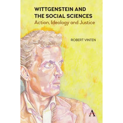 Wittgenstein and the Social Sciences: Action, Ideology and Justice - Paperback