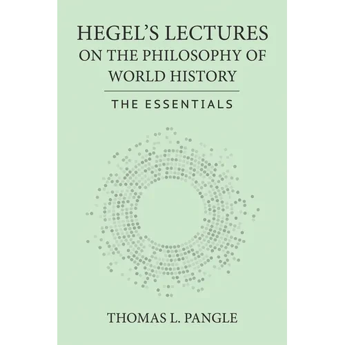 Hegel's Lectures on the Philosophy of World History: The Essentials - Paperback