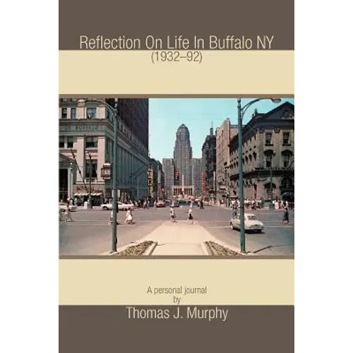 Reflection On Life In Buffalo NY (1932-92) - Paperback