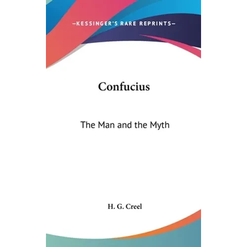Confucius: The Man and the Myth - Hardcover