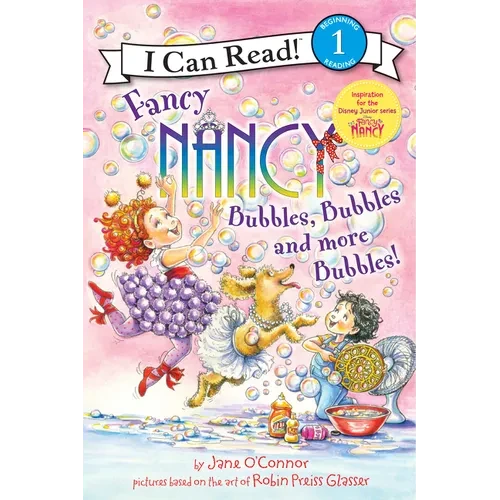 Fancy Nancy: Bubbles, Bubbles, and More Bubbles! - Paperback