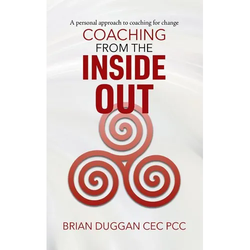 Coaching from the inside out: A personal approach to coaching for change - Paperback - IBook Store