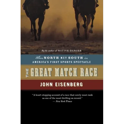 The Great Match Race: When North Met South in America's First Sports Spectacle - Paperback
