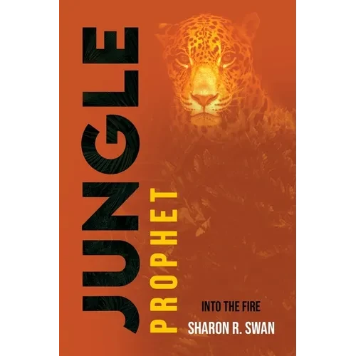 Jungle Prophet: Into the Fire - Paperback