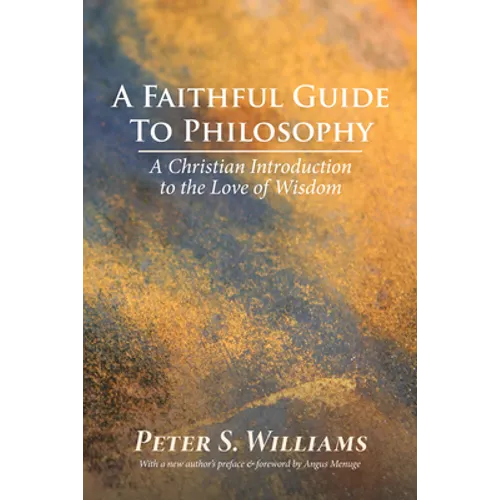 A Faithful Guide to Philosophy: A Christian Introduction to the Love of Wisdom - Hardcover - IBook Store