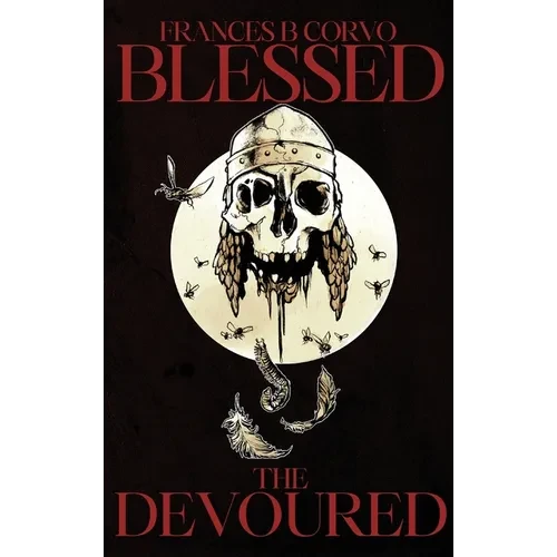 Blessed the Devoured - Hardcover