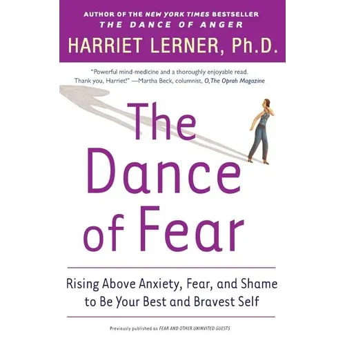 The Dance of Fear: Rising Above the Anxiety, Fear, and Shame to Be Your Best and Bravest Self - Paperback