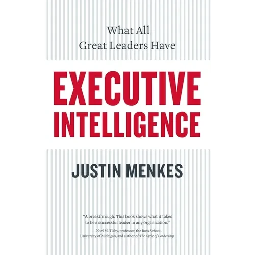 Executive Intelligence: What All Great Leaders Have - Paperback