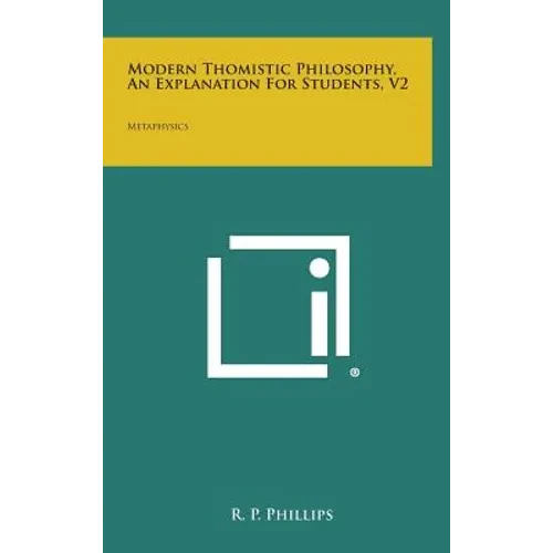 Modern Thomistic Philosophy, an Explanation for Students, V2: Metaphysics - Hardcover
