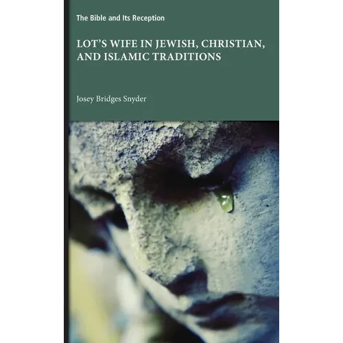 Lot's Wife in Jewish, Christian, and Islamic Traditions - Hardcover