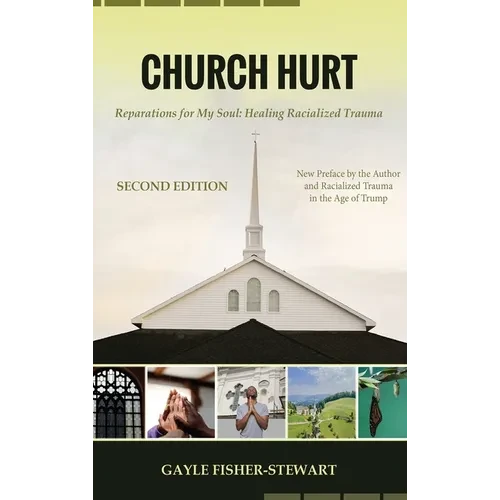 Church Hurt: Reparations for My Soul: Healing Racialized Trauma - Hardcover