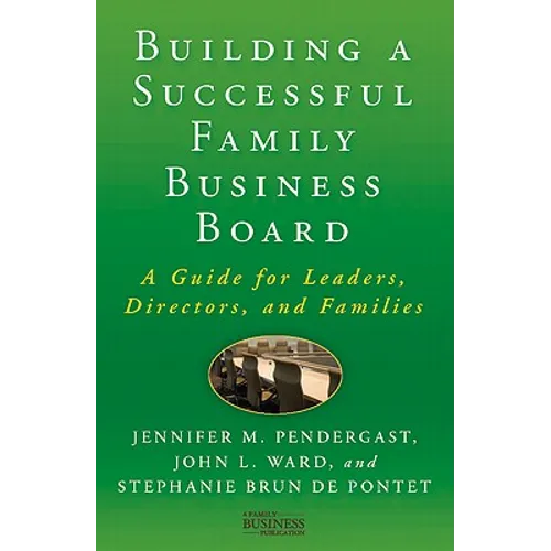 Building a Successful Family Business Board: A Guide for Leaders, Directors, and Families - Hardcover - IBook Store