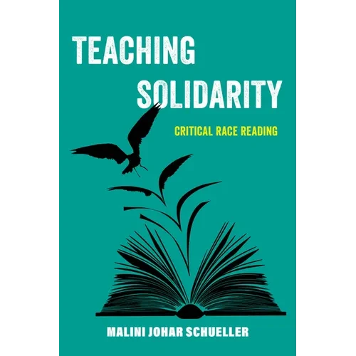 Teaching Solidarity: Critical Race Reading Volume 17 - Hardcover